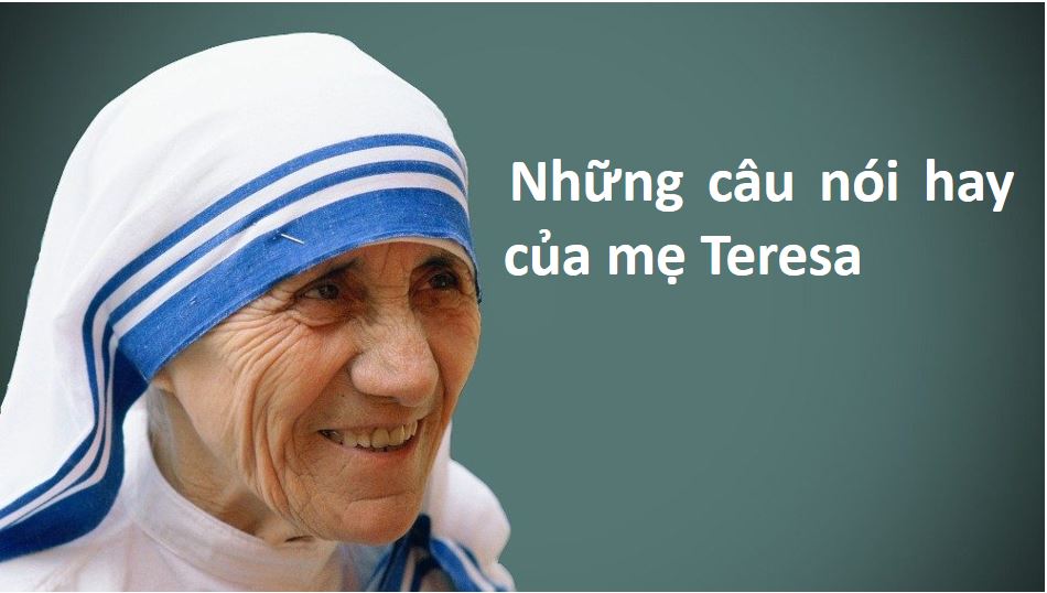 Những câu nói hay của mẹ Teresa
