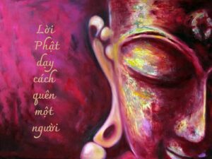 Lời Phật dạy cách quên một người