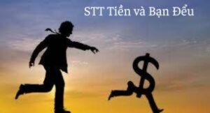 STT Tiền và Bạn Đểu